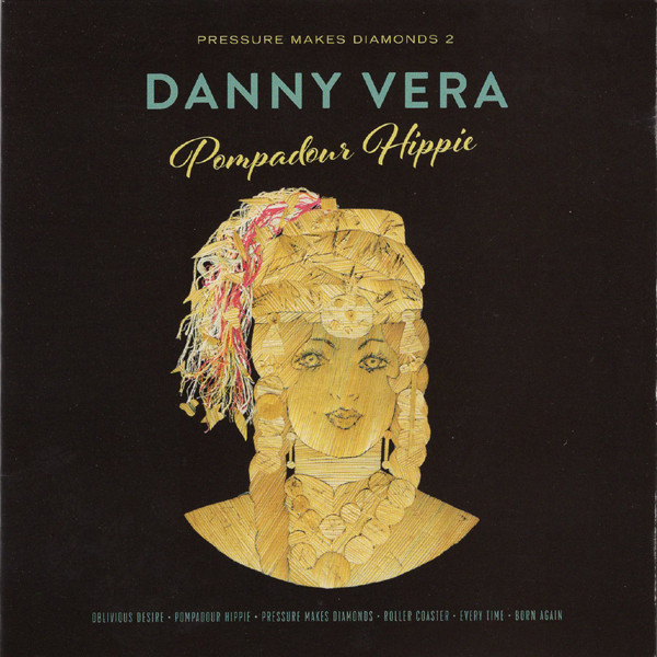Danny Vera - Pressure Makes Diamonds 1 & 2 - The Year Of The Snake / Pompadour Hippie(1Lp+1CD)