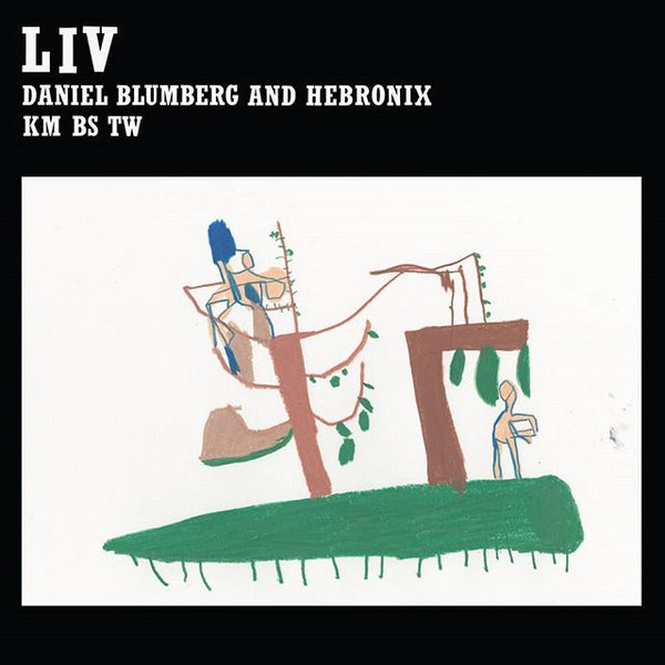 Daniel Blumberg And Hebronix - LIV (1Lp New)