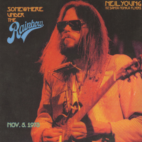 Neil Young With The Santa Monica Flyers - Somewhere Under The Rainbow (Nov. 5. 1973) (2Lp New)